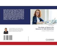 The Role of Work-Life Balance in Job Outcomes