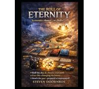 THE ROLL OF ETERNITY. Is eternity chance... or choice?: Roll the dice and chose your path. Face life-changing decisions. Reach the gate - prepared or unprepared