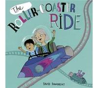 The Roller Coaster Ride by David Broadbent David Broadbent (Auteur)