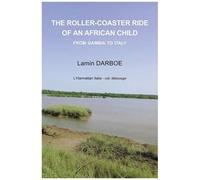 The roller-coaster ride of an African child From Gambia to Italy - Lamin Darboe - L'harmattan - broché - Autobiographie