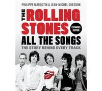 The Rolling Stones All the Songs Expanded Edition by Philippe Margotin Philippe Margotin (Auteur)