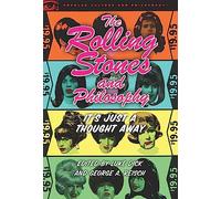 The Rolling Stones and Philosophy: It's Just a Thought Away