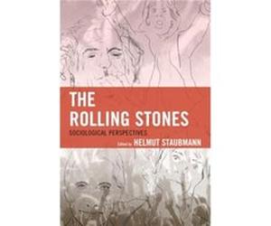 The Rolling Stones Edited by Helmut Staubmann , Contributions by Andrea Baker , Contributions by Matteo Bortolini , Contributions by Andrea Cossu , Contributions by Marlie Centawer , Contributions by 