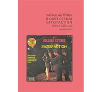 The Rolling Stones - (I Can't Get No) Satisfaction - Didier Balducci - Le Boulon - broché - Biographie