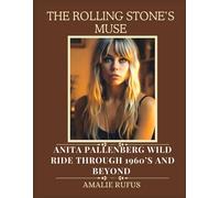 The Rolling Stones Muse: Anita Pallenberg Wild Ride Through 1960s And Beyond