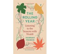 The Rolling Year Listening to the Seasons with Vivaldi - Hannah French - Faber & Faber - ebook (ePub) - Livre