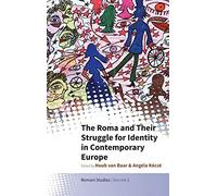 The Roma And Their Struggle For Identity In Contemporary Europe