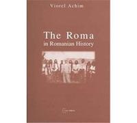 The Roma in Romanian History Viorel Achim (Auteur)