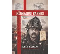 THE ROMAGUS PAPERS: Fireground Intelligence, Engine Company Operations, Fire Behavior, Water Application & Nozzle Decision-Making Under Pressure