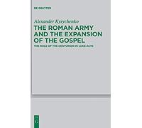 The Roman Army And The Expansion Of The Gospel