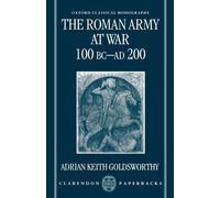 The Roman Army At War 100 Bc - Ad 200