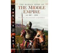 The Roman Army Of The Middle Empire, Ad 180-284