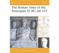 The Roman Army of the Principate 27 BC-AD 117, Battle Orders Nic Fields (Auteur)