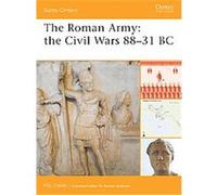 The Roman Army the Civil Wars 88-31 BC, Battle Orders, 34 Nic Fields (Auteur)
