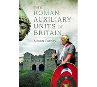 The Roman Auxiliary Units of Britain