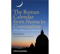 The Roman Calendar from Numa to Constantine by Rupke Jorg University of Erfurt Germany Hardcover Book Rupke Jorg University of Erfurt Germany (Auteur)