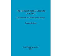The Roman Channel Crossing Of A.D. 43