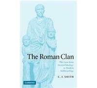 The Roman Clan, W.B. Stanford Memorial Lectures C.J. Smith (Auteur)
