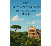 The Roman Crown, The Neapolitan Heart