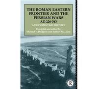 The Roman Eastern Frontier and the Persian Wars AD 226363 by Michael H. Dodgeon Michael H. Dodgeon (Auteur)