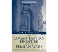 The Roman Eastern Frontier and the Persian Wars AD 363628 by Samuel N. C. Lieu Paperback Book Geoffrey Greatrex, Samuel N.C. Lieu (Auteur)