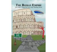 The Roman Empire: And Other Things We Can't Stop Thinking About