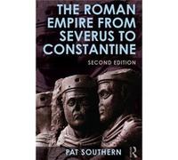 The Roman Empire From Severus To Constantine (Paperback) Patricia Southern, (Auteur)