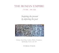 The Roman Empire: Inspiring the Present by Depicting the Past