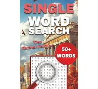 The Roman Empire One-Word Word Search Puzzle Book: Easy to Read Print about The Roman Empire, History, Emperors, and More | 6x9 Inches, 112 Pages, 50+ Puzzles ... Gift for Holidays or Vacations