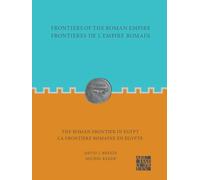 The Roman Frontier in Egypt/ La Frontiere Romaine en Egypte