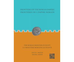 The Roman Frontier in Egypt/ La Frontiere Romaine en Egypte