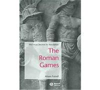 The Roman Games, Blackwell Sourcebooks in Ancient History Alison Futrell (Auteur)