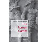 The Roman Games: Historical Sources in Translation