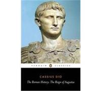 The Roman History, Penguin Classics Series Cassius Dio (Auteur)
