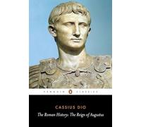 The Roman History, Penguin Classics Series Cassius Dio (Auteur)