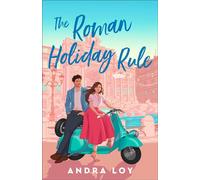 The Roman Holiday Rule - Andra Loy - Baker publishing group - ebook (ePub) - Livre