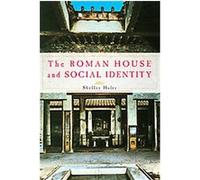 The Roman House and Social Identity Shelley Hales (Auteur)