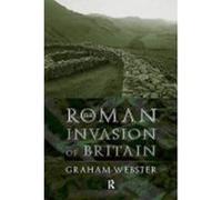 The Roman Invasion of Britain Graham Webster (Auteur)