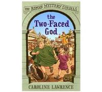 The Roman Mystery Scrolls: The Two-Faced God: Book 4 (Paperback) Caroline Lawrence, Helen Forte, Richard Williams (Auteur)