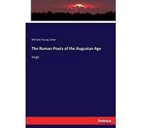 The Roman Poets Of The Augustan Age