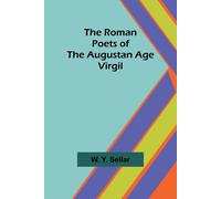 The Roman Poets Of The Augustan Age