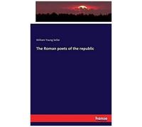 The Roman Poets Of The Republic