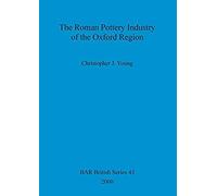 The Roman Pottery Industry Of The Oxford Region