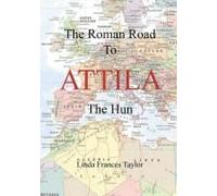 The Roman Road To Attila