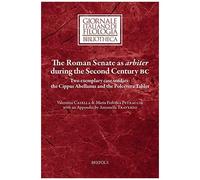 The Roman Senate As Arbiter During The Second Century Bc: Two Exemplary Case Studies: The Cippus Abellanus And The Polcevera Tablet
