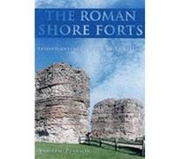 The Roman Shore Forts: Coastal Defences of Southern Britain Pearson, Andrew (Auteur)
