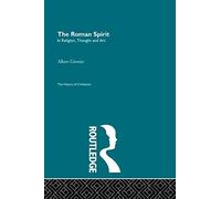 The Roman Spirit - In Religion, Thought And Art