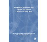 The Roman World from Pre-History to Augustus: A History of the Roman People