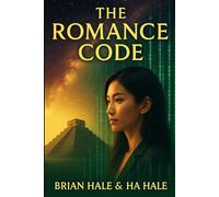 The Romance code: A Quantum Thriller About Love, Consciousness, and the End of Isolation