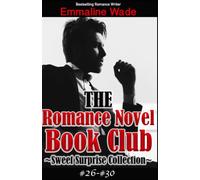 The Romance Novel Book Club: Sweet Surprise Collection #26 -#30